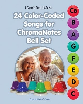24 Color-Coded Songs for ChromaNotes Bell Set: Music for Beginners - Winter, Helen