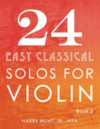 24 Easy Classical Solos for Violin Book 2