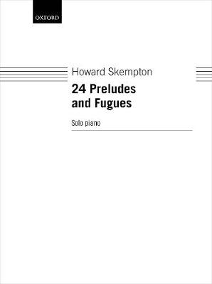 24 Preludes and Fugues - Skempton, Howard (Composer)