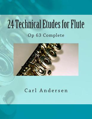 24 Technical Etudes for Flute: Op 63 Complete - Fleury, Paul M (Editor), and Andersen, Carl Joachim
