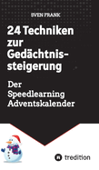 24 Techniken zur Gedchtnissteigerung: Der Speedlearning Adventskalender