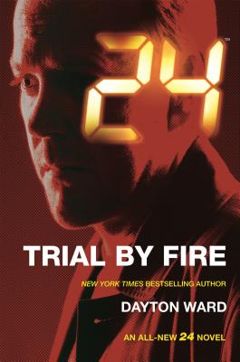 24: Trial by Fire - Ward, Dayton