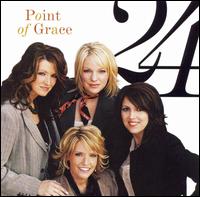 24 - Point of Grace