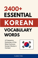 2400+ Essential Korean Vocabulary Words: A Frequency Dictionary of the Most Common Korean Words in Context