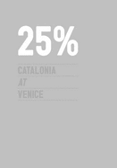 25% Catalonia at Venice: A Project for the Biennale Curated by Jordi Ballo