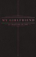 25 Chapters Of You: My Girlfriend