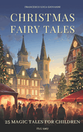 25 Christmas Fairy Tales: Magic Tales for Children