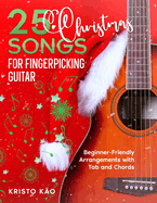 25 Christmas Songs for Fingerpicking Guitar: Beginner-Friendly Arrangements with Tab and Chords