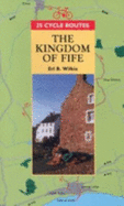 25 Cycle Routes: The Kingdom of Fife