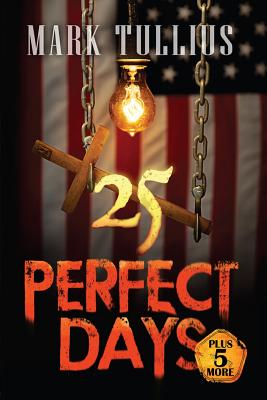 25 Perfect Days: Plus 5 More - Tullius, Mark