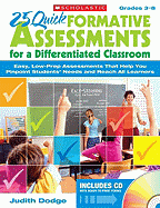 25 Quick Formative Assessments for a Differentiated Classroom, Grades 3-8: Easy, Low-Prep Assessments That Help You Pinpoint Students' Needs and Reach All Learners