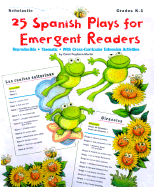25 Spanish Plays for Emergent Readers: Reproducible-Thematic-With Cross-Curricular Extension Activities - Pugliano, Carol, and Pasternac, Susana (Translated by)