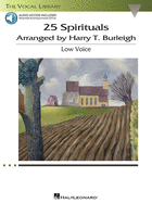 25 Spirituals Arranged by Harry T. Burleigh with Companion Recordings of Piano Accompaniments Low Voice, Book/Audio Online