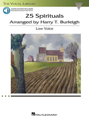 25 Spirituals Arranged by Harry T. Burleigh with Companion Recordings of Piano Accompaniments Low Voice, Book/Audio Online - Burleigh, Harry Thacker