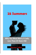 25 Summers: Why You Must Marry A Lady Less Than 25 Years Old