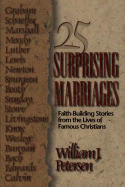 25 Surprising Marriages: Faith-Building Stories from the Lives of Famous Christians