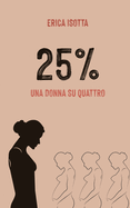 25%: Una donna su quattro