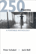 250 Poems: A Portable Anthology - Schakel, Peter, and Ridl, Jack