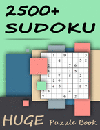2500+ Sudoku - Huge Puzzle Book: Mega Jumbo Giant Book of Sudoku Puzzles - The Biggest, Largest, Fattest, Thickest Sudoku Book on Earth - 2500+ Problems - Easy, Medium, Hard and Expert Levels