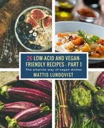 26 Low-Acid and Vegan-Friendly Recipes - Part 1: The alkaline way of vegan dishes