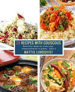 26 Recipes with Couscous - part 2: Delicious ideas for every day - measurements in grams