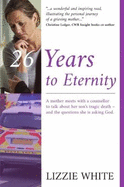 26 Years to Eternity