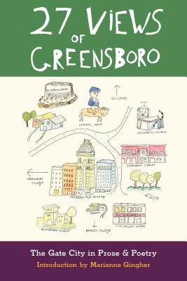 27 Views of Greensboro: The Gate City in Prose & Poetry - 