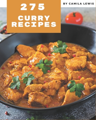 275 Curry Recipes: A Curry Cookbook from the Heart! - Lewis, Camila