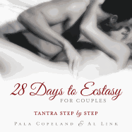 28 Days to Ecstasy for Couples: Tantra Step by Step