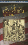 28 Great Inaugural Addresses: From Washington to Reagan