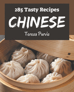 285 Tasty Chinese Recipes: Discover Chinese Cookbook NOW!