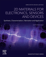 2D Materials for Electronics, Sensors and Devices: Synthesis, Characterization, Fabrication and Application