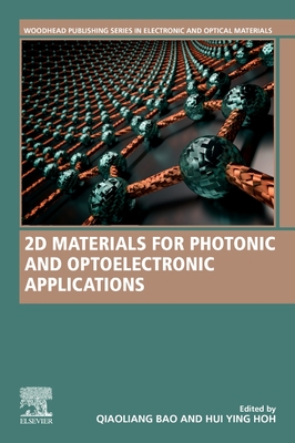 2D Materials for Photonic and Optoelectronic Applications - Bao, Qiaoliang (Editor), and Hoh, Huiying (Editor)