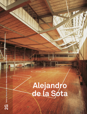 2G 87: Alejandro de la Sota: No. 87. International Architecture Review - Puente, Moiss (Editor), and Geers, Kersten (Introduction by), and Pancevac, Jelena