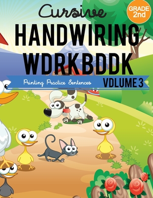 2nd grade: Cursive Handwriting Workbook: Printing Practice Sentences: Volume 3 - I Lover Handwriting