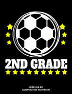 2nd Grade Wide Ruled Composition Notebook: Soccer Ball Elementary Workbook