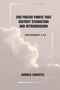 2oo prayer points that destroy stagnation and retrogression: Deu. 2:24