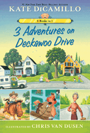 3 Adventures on Deckawoo Drive: 3 Books in 1 (an Early Chapter Book Collection Featuring Leroy Ninker Saddles Up, Francine Poulet Meets the Ghost Raccoon, & Where Are You Going, Baby Lincoln?)