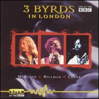 3 Byrds in London [US Version] - McGuinn, Clark & Hillman