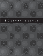 3 Column Ledger: Leather Texture Graphics, Soft Cover Glossy Black, 8.5" X 11," 108 Pages for Cash Book, Accounting Ledger Notebook, Business Ledgers Paper Book, Record Books, Accountant Workbook, General Ledger