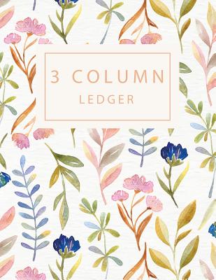 3 Column Ledger: Record Book Account Journal Book Accounting Ledger Notebook Business Bookkeeping Home Office School 8.5x11 Inches 100 Pages - Creations, Michelia