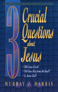 3 Crucial Questions about Jesus