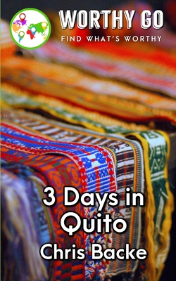 3 Days in Quito - Backe, Chris