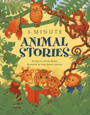3-minute Animal Stories: A Special Collection of Short Stories for Bedtime - Baxter, Nicola