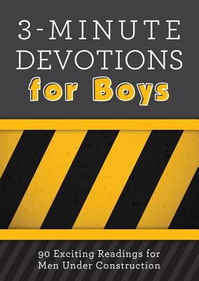 3-Minute Devotions for Boys: 90 Exciting Readings for Men Under Construction - Hascall, Glenn