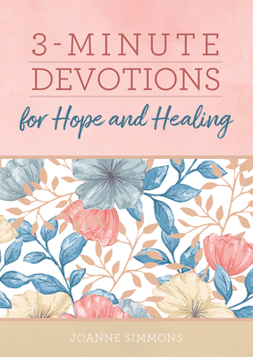 3-Minute Devotions for Hope and Healing - Simmons, Joanne