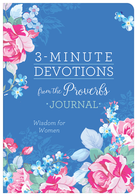 3-Minute Devotions from the Proverbs Journal: Wisdom for Women - Parrish, Marilee, and Snapdragon Group, Rebecca Currington