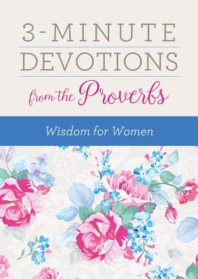 3-Minute Devotions from the Proverbs: Wisdom for Women - Snapdragon Group, Rebecca Currington, and Parrish, MariLee