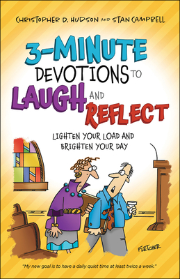 3-Minute Devotions to Laugh and Reflect: Lighten Your Load and Brighten Your Day - Hudson, Christopher D, and Campbell, Stan