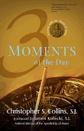 3 Moments of the Day: Praying with the Heart of Jesus